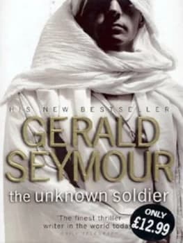 The Unknown Soldier by Gerald Seymour Hardback