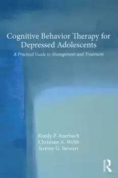 Cognitive Behavior Therapy for Depressed AdolescentsA Practical Guide to Management and Treatment