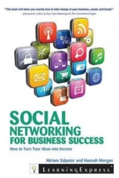 Social Networking for Business Success by Miriam Salpeter and Hannah Morgan Book