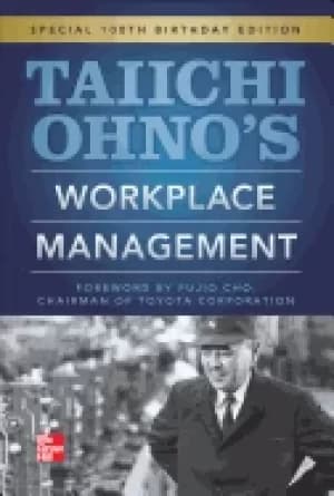taiichi ohnos workplace management special 100th birthday edition