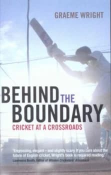 Behind the Boundary by Graeme Wright Book