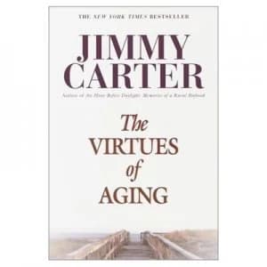 The Virtues of Aging by Jimmy Carter Book