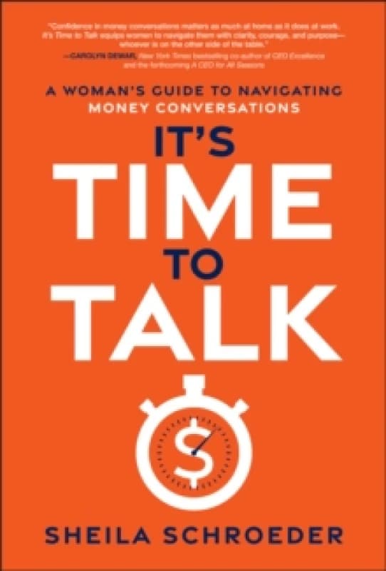 It's Time to Talk : A Woman's Guide to Navigating Money Conversations Hardback
