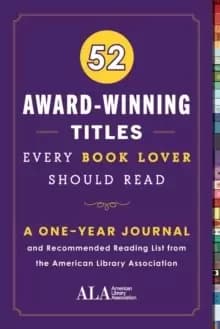 52 Award-Winning Titles Every Book Lover Should Read : A One Year Journal and Recommended Reading List from the American Library Association