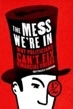 The Mess Were in by Guy Fraser-Sampson Hardback