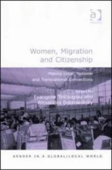 Women Migration and Citizenship by Evangelia Tastsoglou Hardback