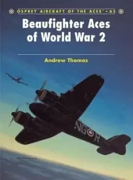 Beaufighter aces of World War 2 by Andrew Thomas