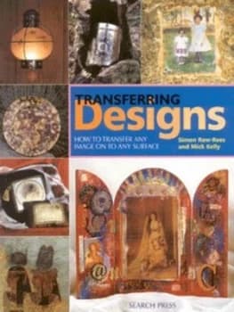 Transferring Designs by Simon Raw-Rees and Mick Kelly Book