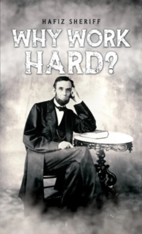 Why Work Hard?. Paperback. By Hafiz Sheriff Books