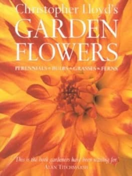 Christopher Lloyds Garden Flowers by Christopher Lloyd Paperback