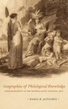 Geographies of Philological Knowledge by Nadia R. Altschul Hardback