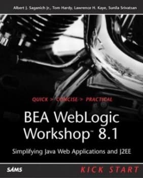 Bea Weblogic Workshop 8.1 Kick Start by Albert J. Saganich Paperback