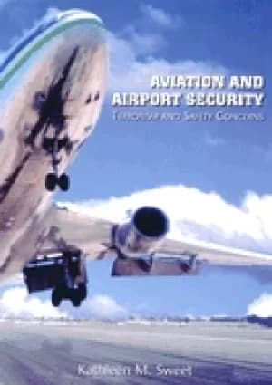 aviation and airport security terrorism and safety concerns sweet kathleen