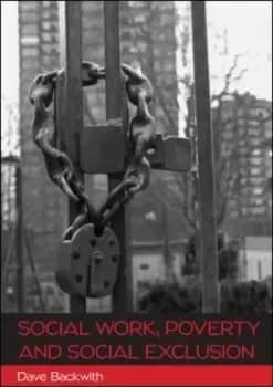 Social work poverty and social exclusion by Dave Backwith