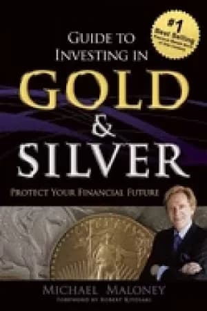 guide to investing in gold and silver protect your financial future