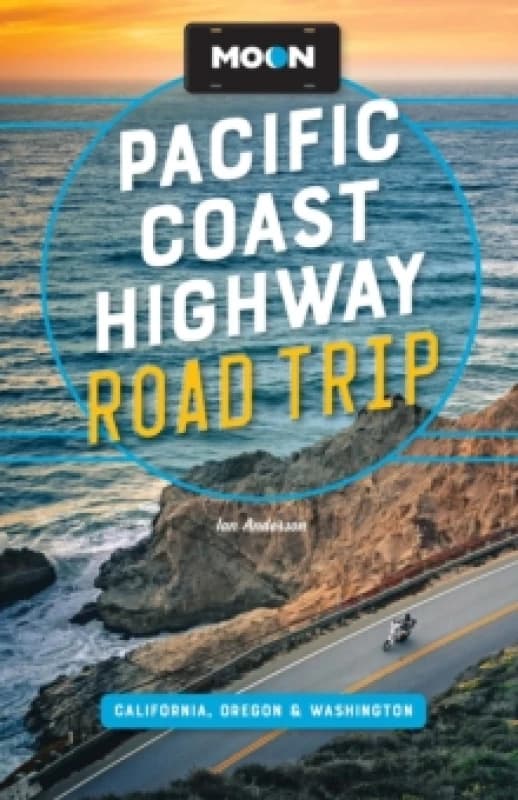 Moon Pacific Coast Highway Road Trip (Fifth Edition) : California, Oregon & Washington Paperback / softback