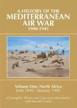 Mediterranean Air War, 1940-1945: North Africa, by Christopher Shores