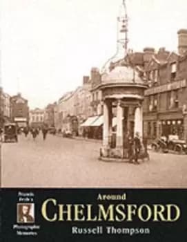 Around Chelmsford by R. D. Thompson