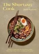 shortcut cook classic recipes and the ingenious hacks that make them faster