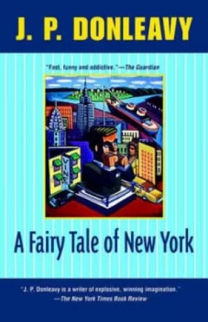 A fairy tale of New York by J. P. Donleavy