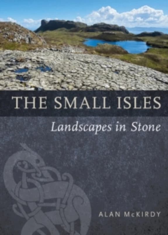 The Small Isles : Landscapes in Stone Paperback / softback