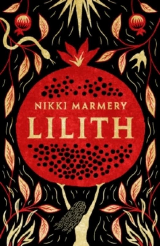 Lilith : the heroine women have waited six thousand years for Hardback