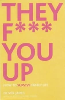 They F You up by Oliver James Hardback