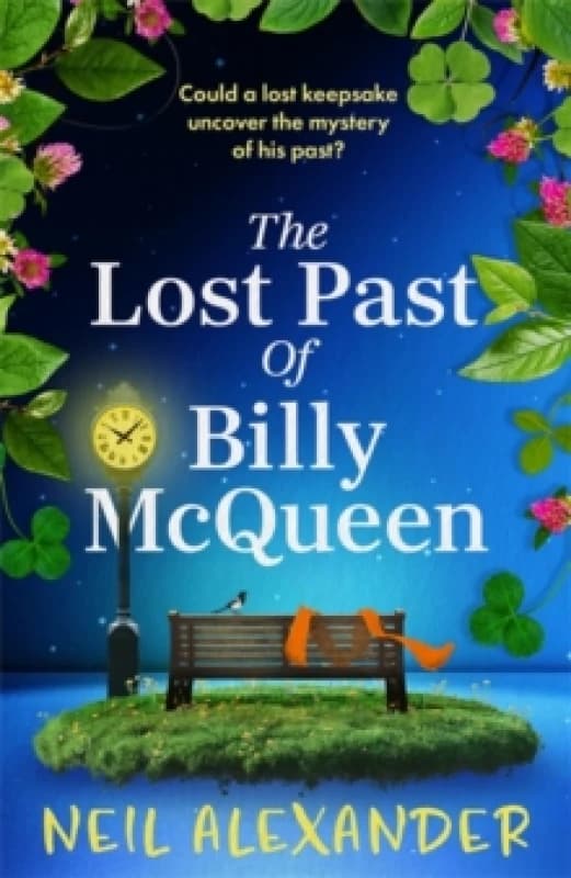The Lost Past of Billy McQueen : A BRAND NEW utterly gripping and nostalgic dual timeline mystery from the author of The Vanishing of Margaret Small P