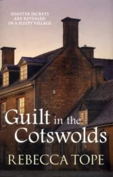 Guilt in the Cotswolds by Rebecca Tope Book