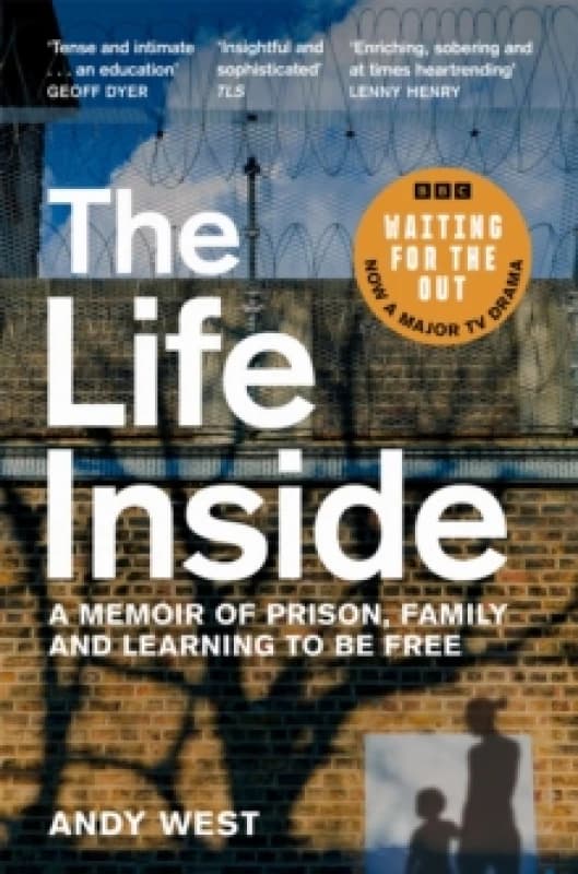 The Life Inside : A Memoir of Prison, Family and Learning to be Free Paperback / softback