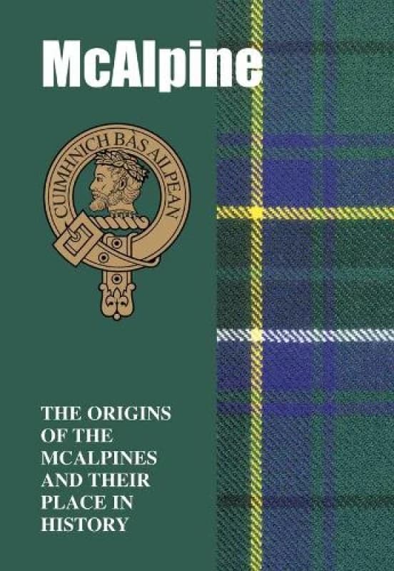 McAlpine : The Origins of the ?McAlpines and Their Place in History Paperback / softback