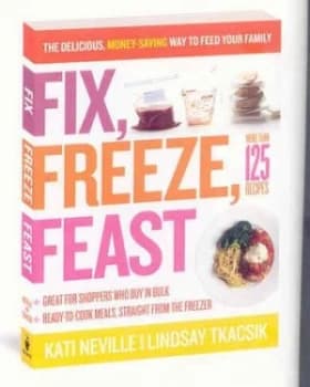 Fix Freeze Feast by Kati Neville Paperback