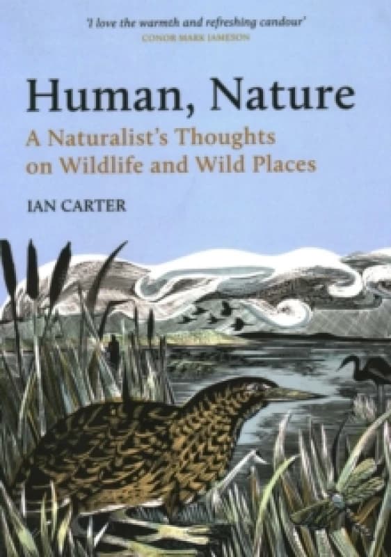 Human, Nature : A Naturalists Thoughts on Wildlife and Wild Places Paperback / softback