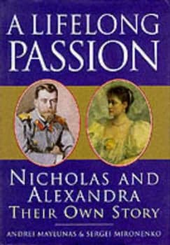 A Lifelong Passion by Andrei Maylunas Hardback