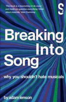 Breaking into Song: Why You Shouldn't Hate Musicals