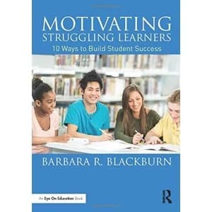 Motivating Struggling Learners: 10 Ways to Build Student Success by Barbara R. Blackburn (Paperback, 2015)