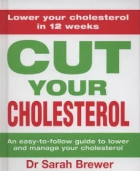 Cut Your Cholesterol by Dr Sarah Brewer Hardback