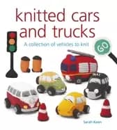 knitted cars and trucks a collection of vehicles to knit