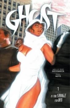 Ghost. Volume One in the Smoke and Din by Kelly Sue Deconnick Book