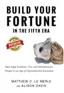 build your fortune in the fifth era how angel investors vcs and entrepreneu