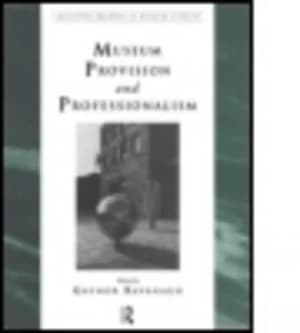 Museum Provision and Professionalism by Gaynor Kavanagh Book