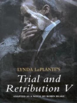 Trial and Retribution V by Lynda La Plante Hardback