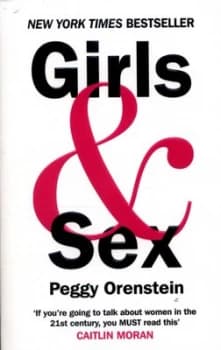 Girls and Sex by Peggy Orenstein Paperback