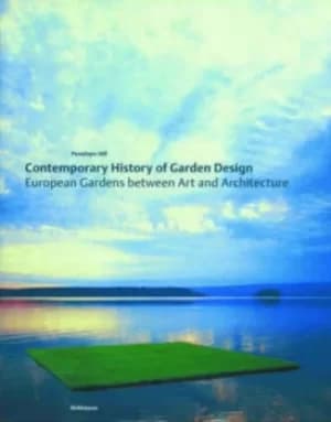 Contemporary History of Garden Design by Penelope Hill