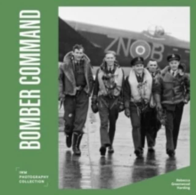 Bomber Command : IWM Photography Collection Hardback