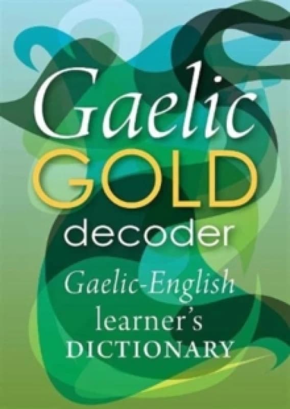 Gaelic Gold Decoder : Gaelic-English Learner's Dictionary Paperback / softback