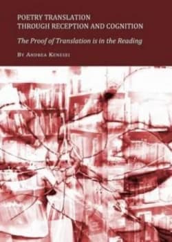 Poetry Translation through Reception and Cognition by Andrea Kenesei Hardback