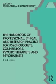 The Handbook of Professional Ethical and Research Practice for Psychologists Counsellors Psychotherapists and Psychiatrists