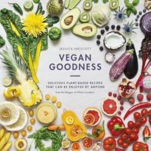 Vegan Goodness by Jessica Prescott Hardback