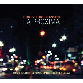 Corey Christiansen, David Belove, Michael Spiro & Colin Doug - La Proxima CD